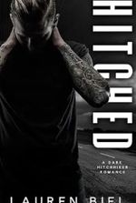 Hitched: A Dark Hitchhiker Romance (Ride or Die Romances)